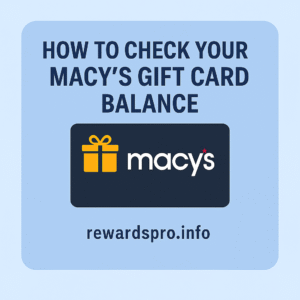 How to Check Your Macy Gift Card Balance in 2025 – Full Step-by-Step Guide