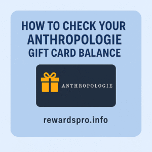 How to Check Your Anthropologie Gift Card Balance in 2025 – Quick Guide
