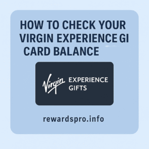 How to Check Your Virgin Experience Gifts Card Balance in 2025