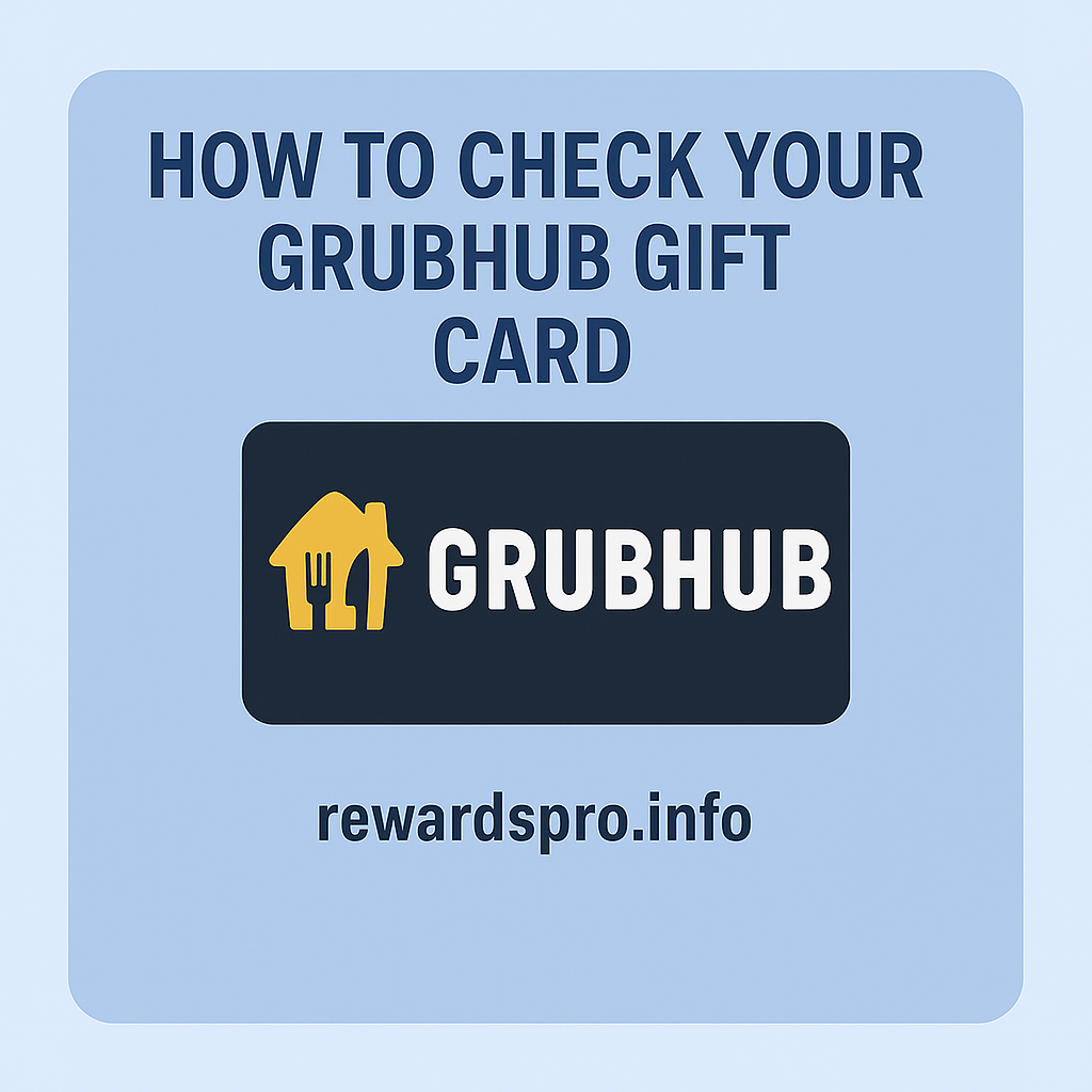 How to Check Your Grubhub Gift Card Balance in 2025 – Quick Guide