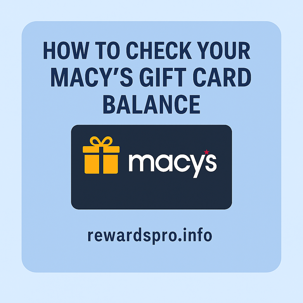 How to Check Your Macy Gift Card Balance in 2025 – Full Step-by-Step Guide