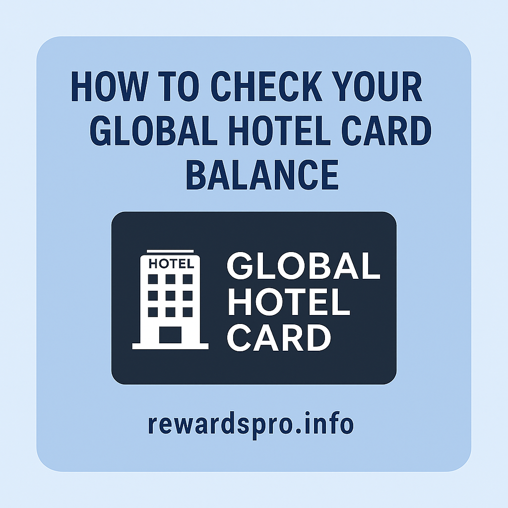 How to Check Your Global Hotel Card Balance in 2025 – Easy Guide