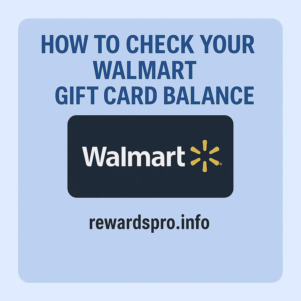 How to Check Your Walmart Gift Card Balance in 2025 – Step-by-Step Guide