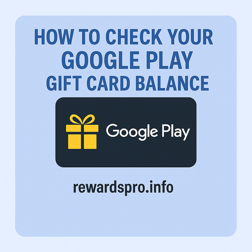 How to Check Your Google Play Gift Card Balance in 2025 – Step-by-Step Guide